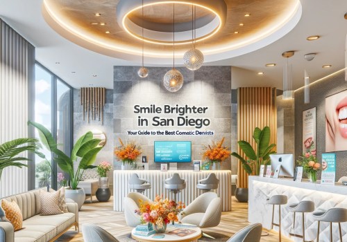 Smile Brighter in San Diego: Your Guide to the Best Cosmetic Dentists in Town!